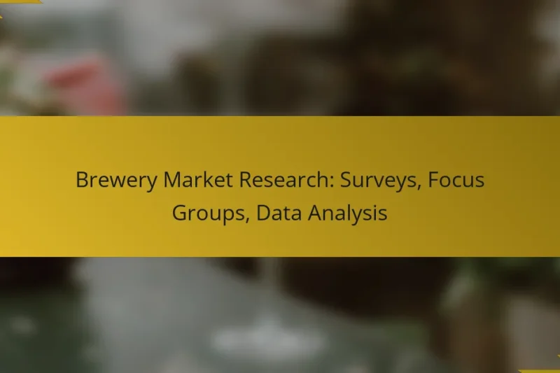 Brewery Market Research: Surveys, Focus Groups, Data Analysis