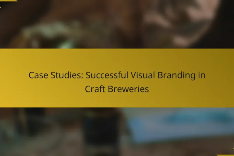 Case Studies: Successful Visual Branding in Craft Breweries