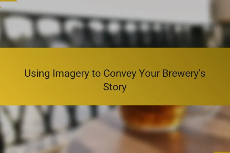 Using Imagery to Convey Your Brewery’s Story