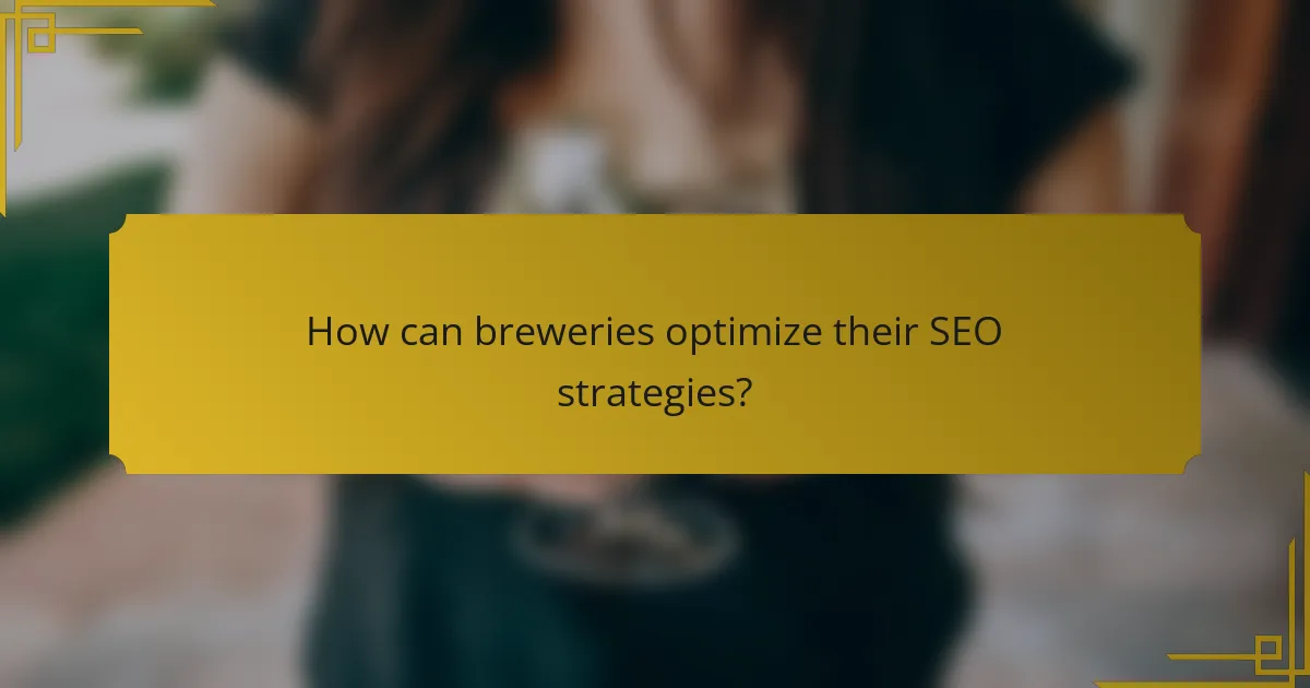 How can breweries optimize their SEO strategies?