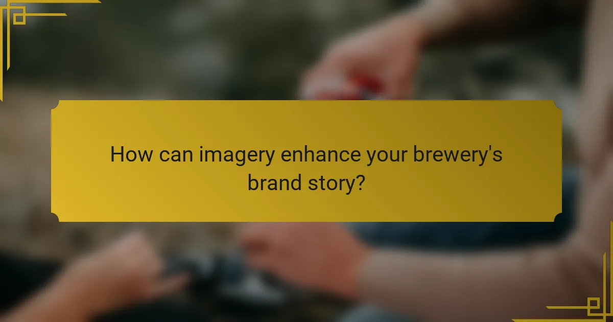 How can imagery enhance your brewery's brand story?