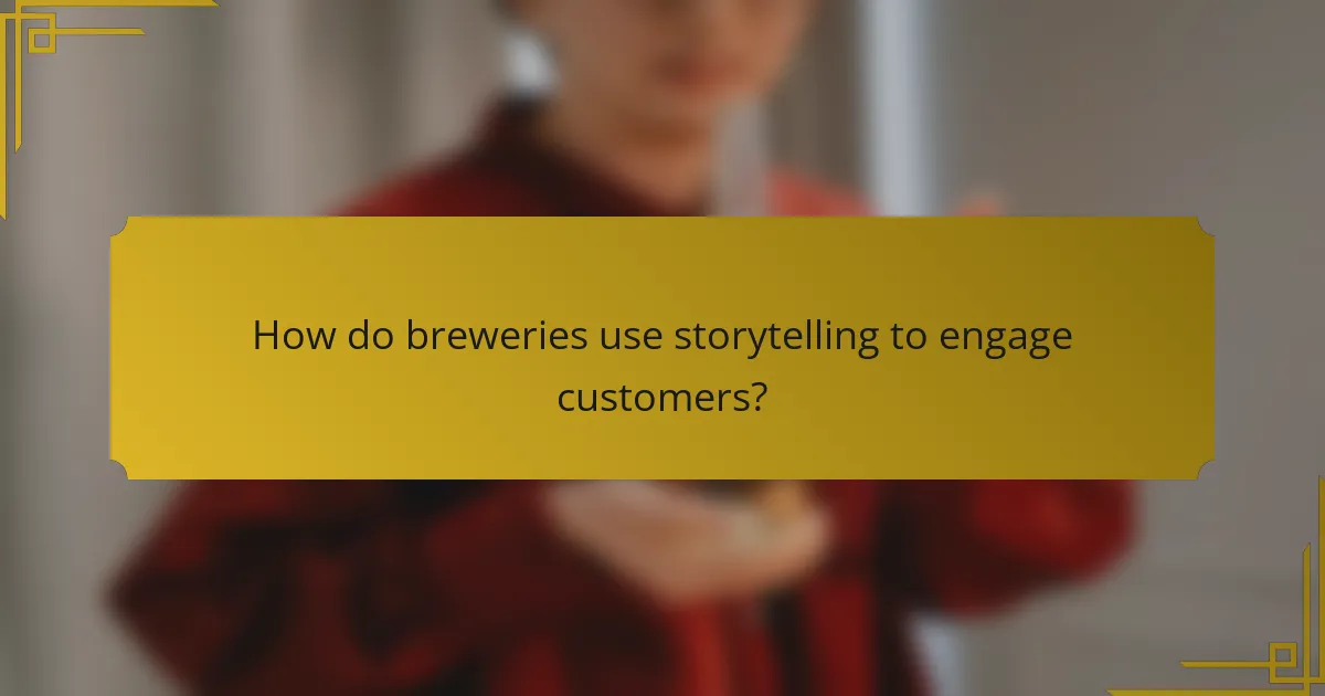 How do breweries use storytelling to engage customers?