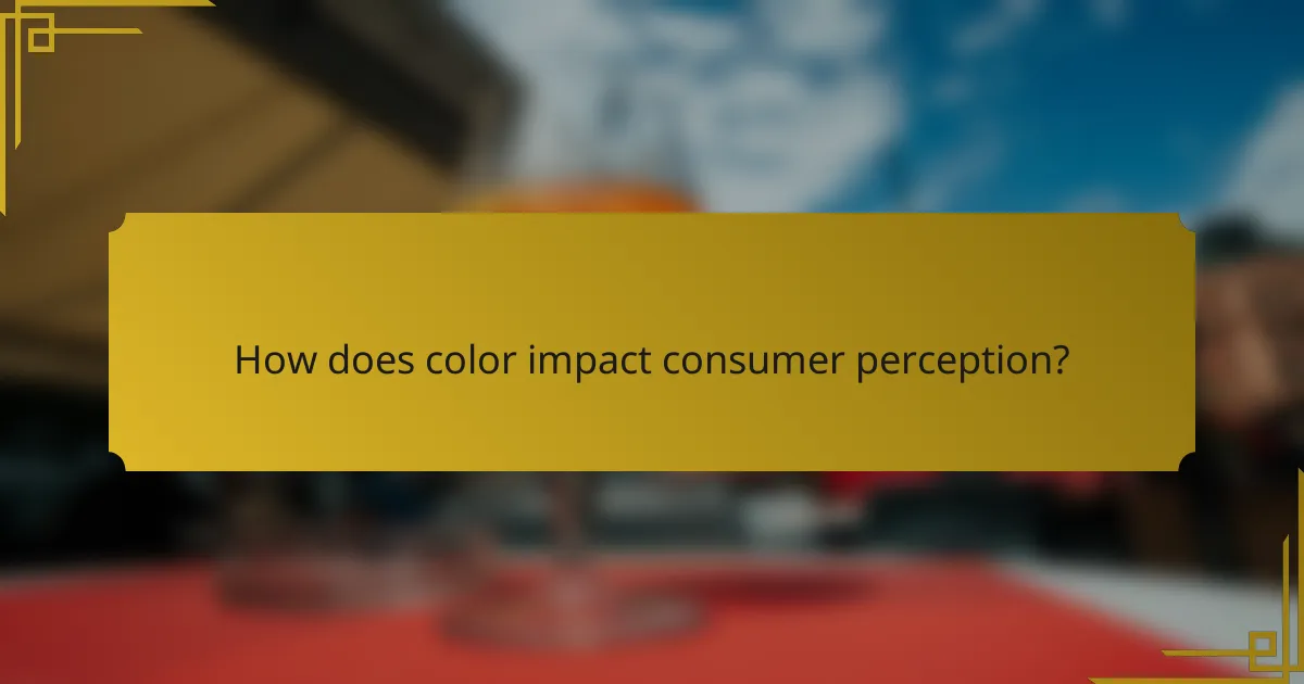 How does color impact consumer perception?