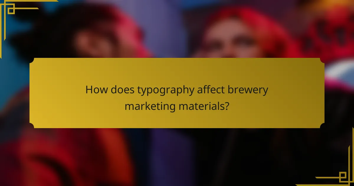 How does typography affect brewery marketing materials?