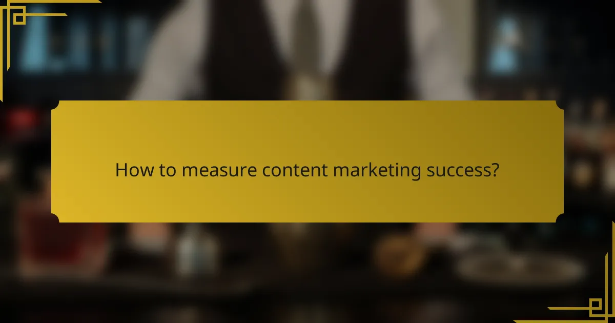 How to measure content marketing success?