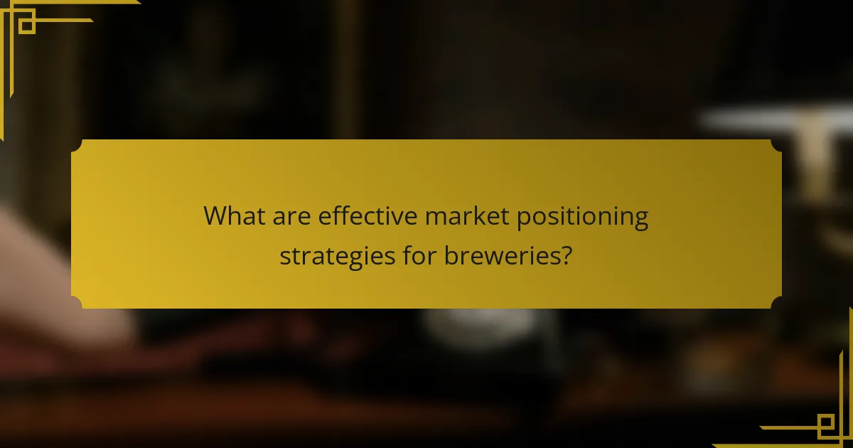 What are effective market positioning strategies for breweries?