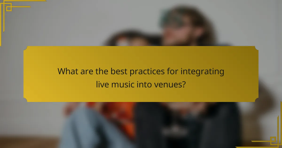 What are the best practices for integrating live music into venues?