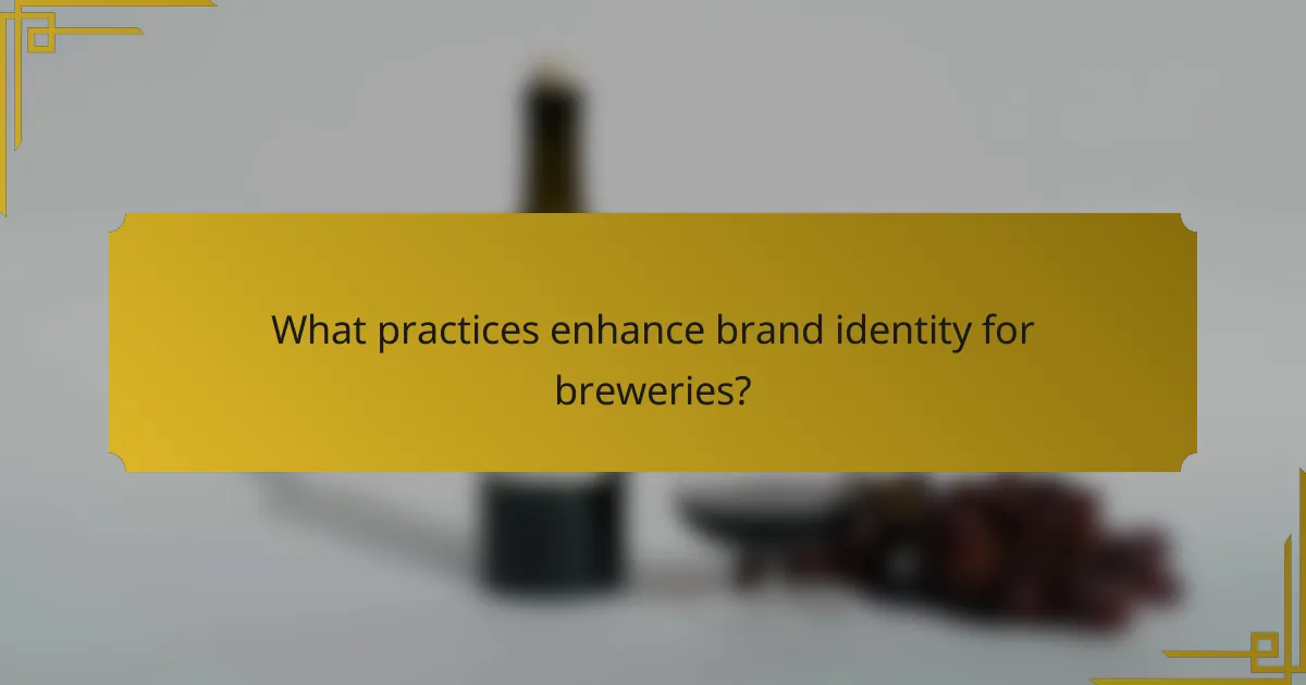 What practices enhance brand identity for breweries?